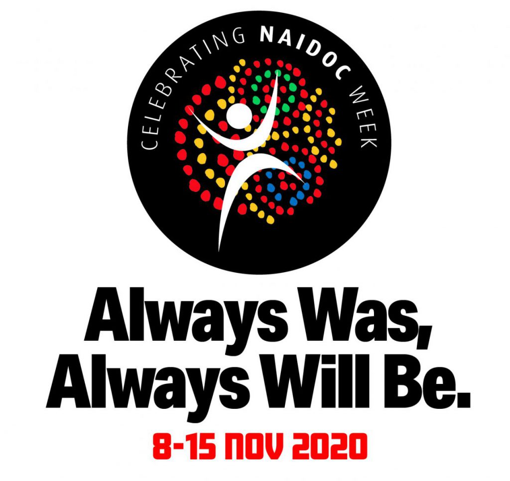 Always Was, Always Will Be – NAIDOC Week 2020